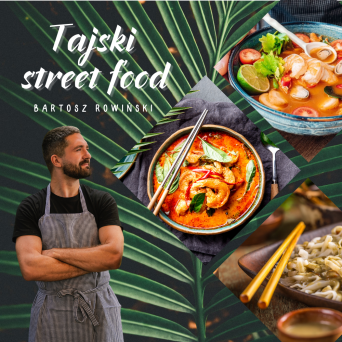 Tajski Street Food z Bartoszem Rowińskim