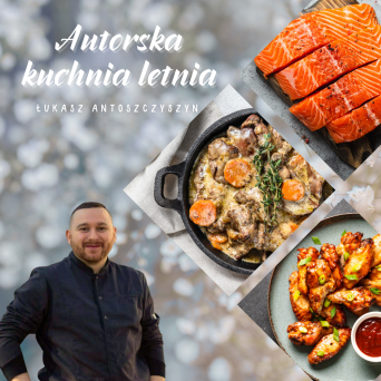 Kuchnia Autorska Łukasza Antoszczyszyna