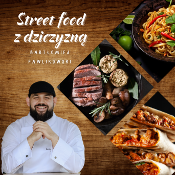 Warsztaty: Dziczyzna na ulicy – Street Food w wersji premium